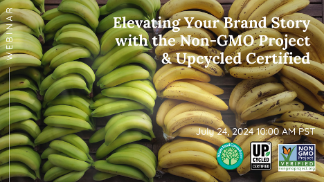 Elevating Your Brand Story with the Non-GMO Project & Upcycled Certified Webinar Invite